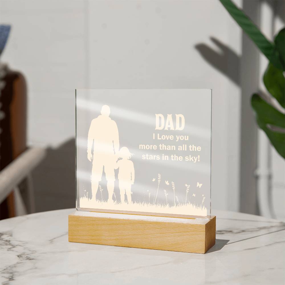 Acrylic Square Plaque - Dad I Love you more than all the