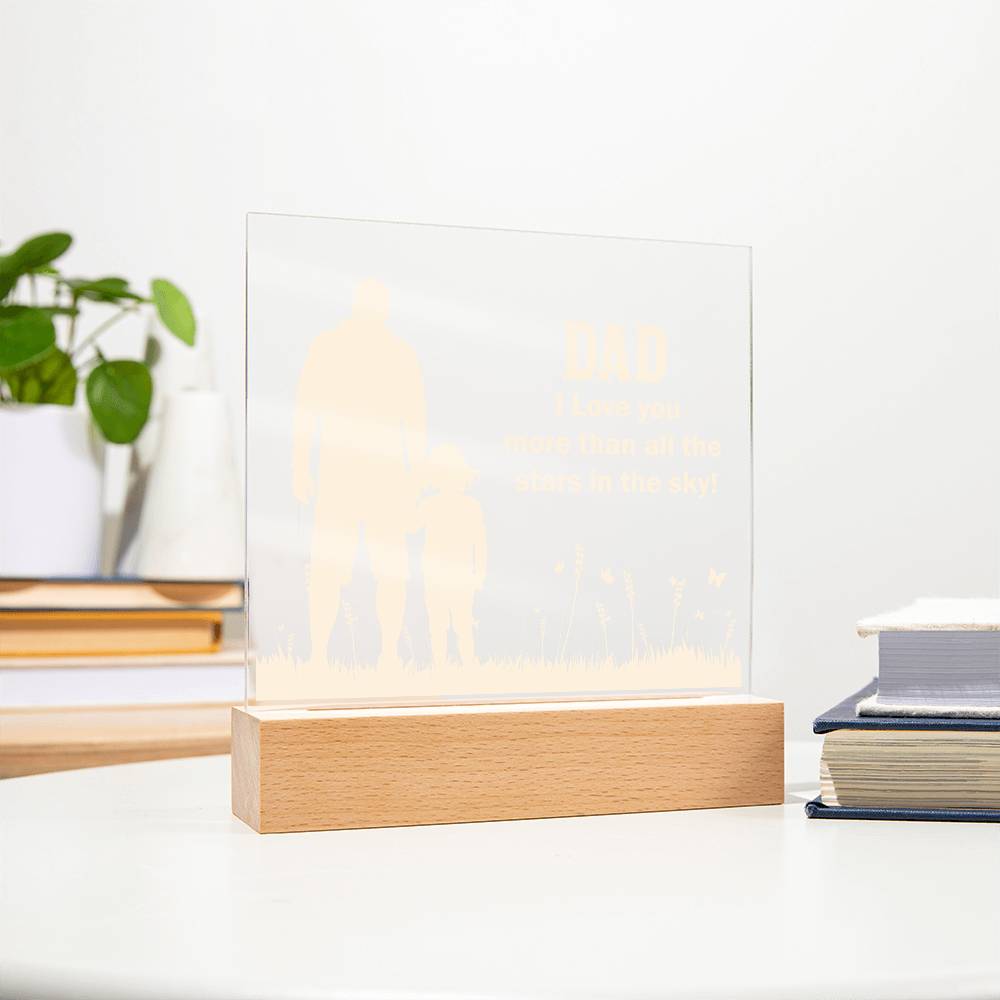 Acrylic Square Plaque - Dad I Love you more than all the