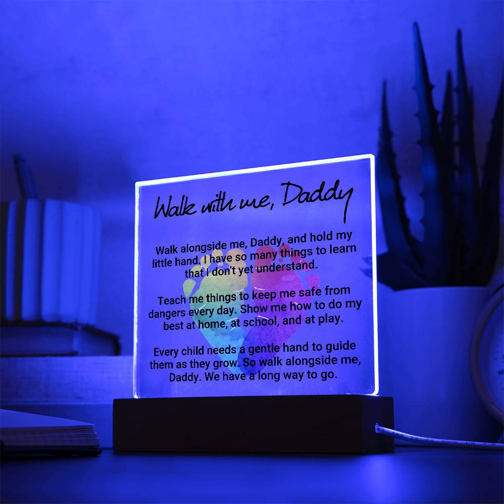 Acrylic Square Plaque - Dad-Walk with Me Daddy