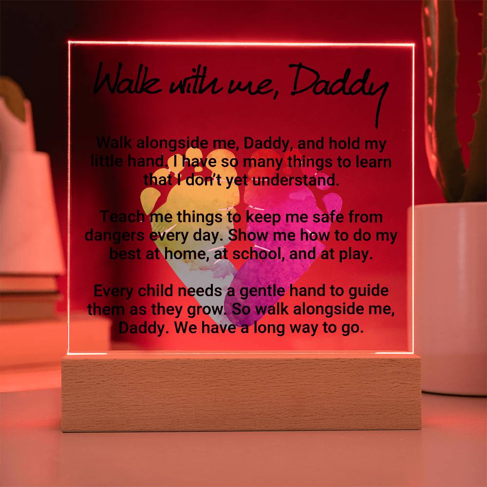 Acrylic Square Plaque - Dad-Walk with Me Daddy