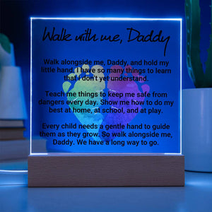 Acrylic Square Plaque - Dad-Walk with Me Daddy