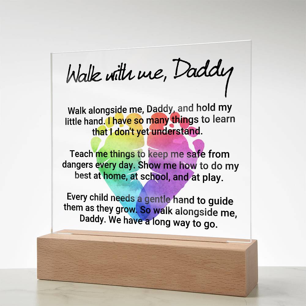 Acrylic Square Plaque - Dad-Walk with Me Daddy