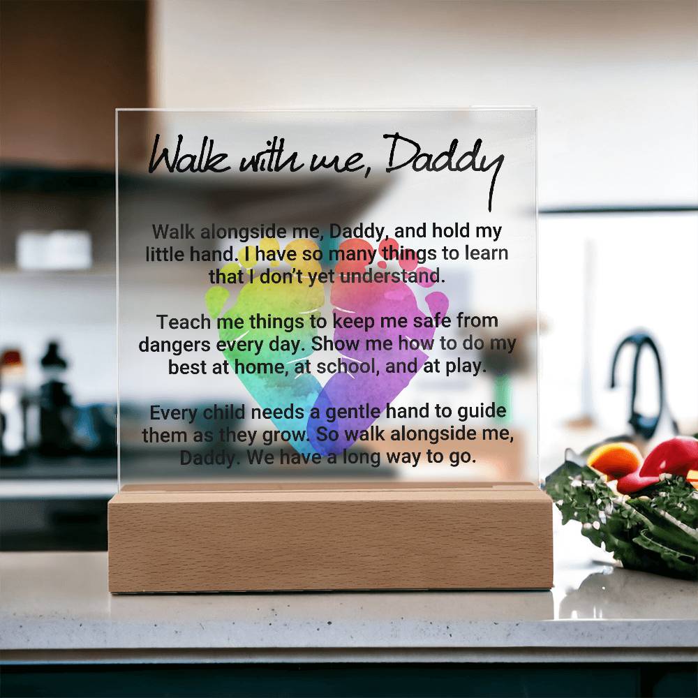 Acrylic Square Plaque - Dad-Walk with Me Daddy