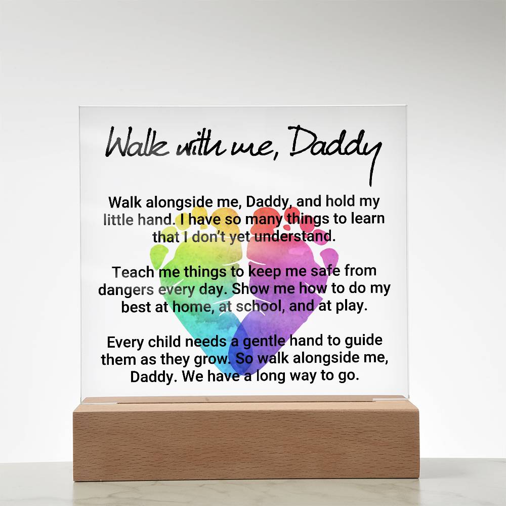 Acrylic Square Plaque - Dad-Walk with Me Daddy