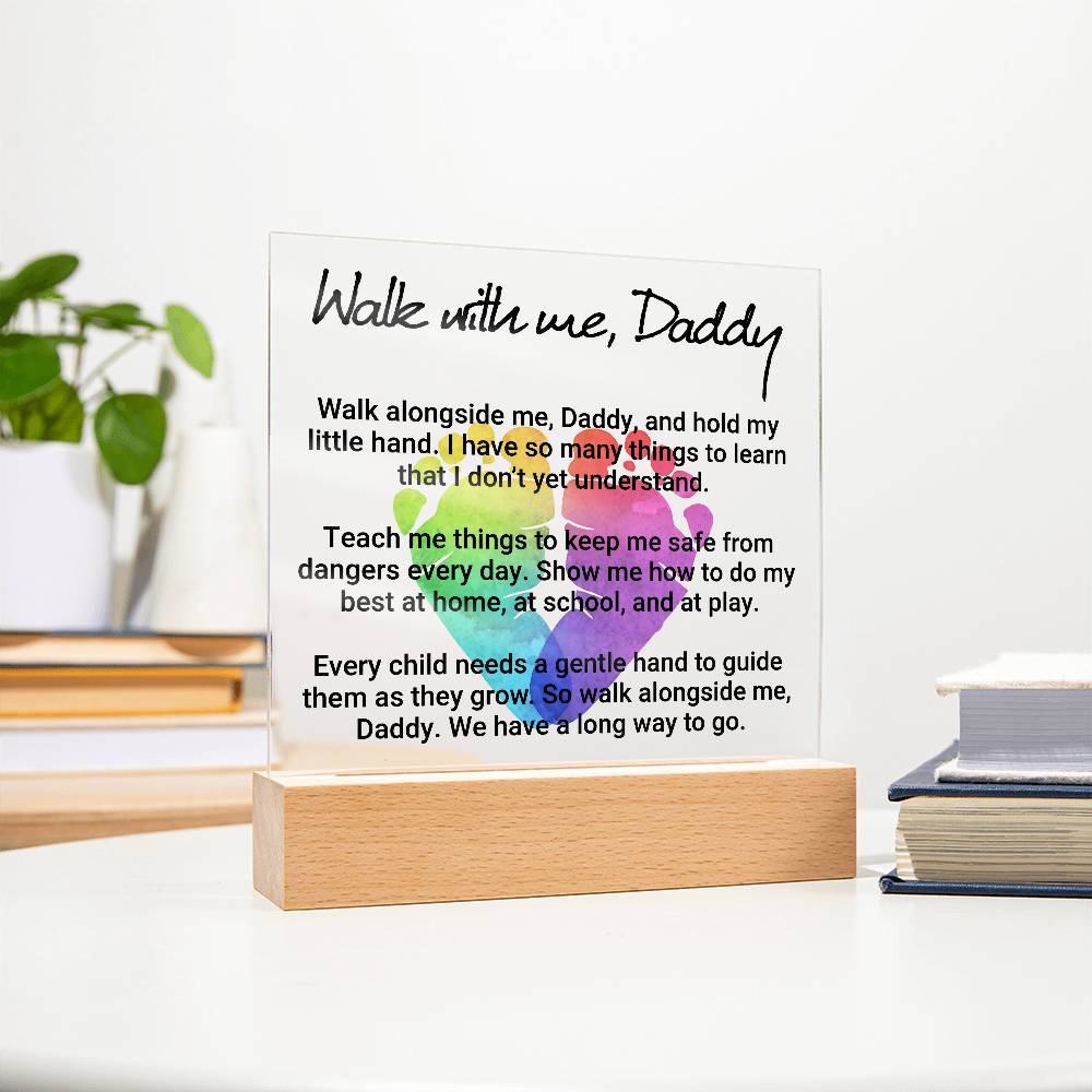 Acrylic Square Plaque - Dad-Walk with Me Daddy