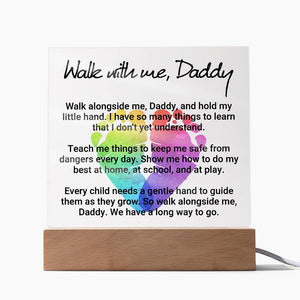 Acrylic Square Plaque - Dad-Walk with Me Daddy