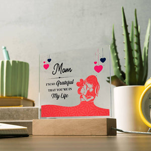 Acrylic Square Plaque - Mom I'm so grateful that you're in my life