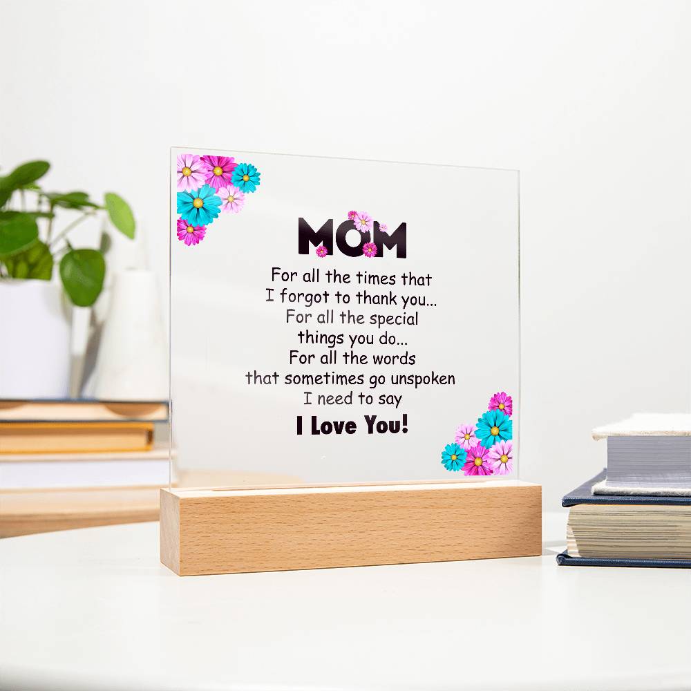 Acrylic Square Plaque - Mom for all the time