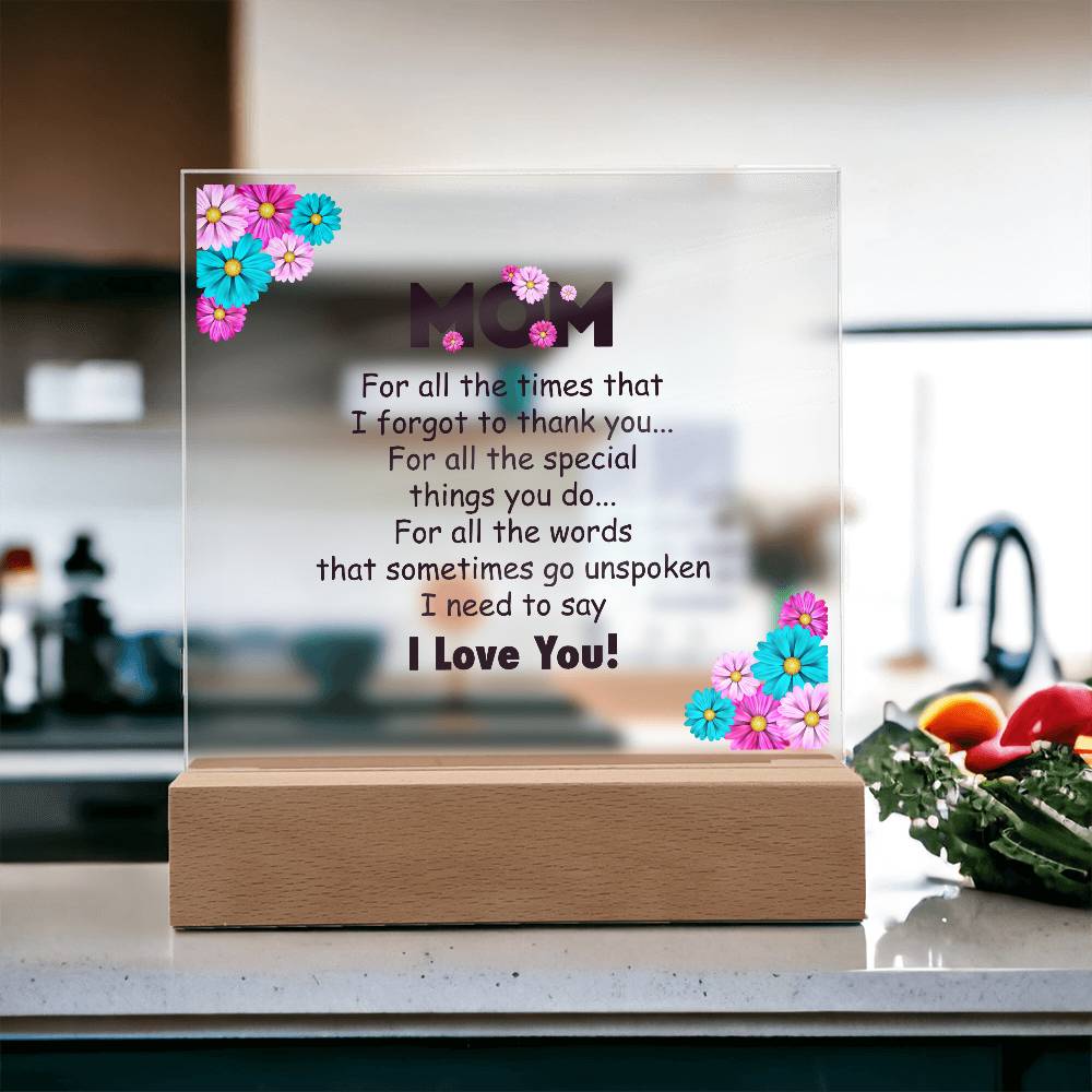 Acrylic Square Plaque - Mom for all the time