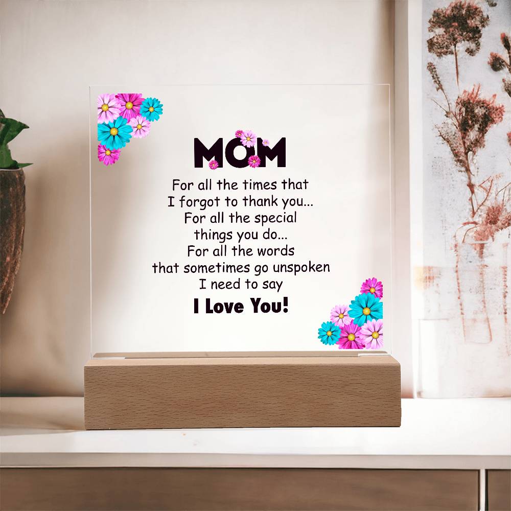 Acrylic Square Plaque - Mom for all the time