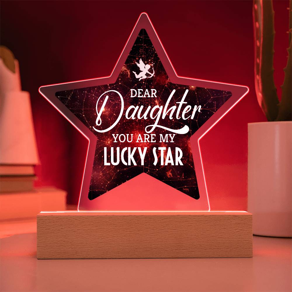 Acrylic Star Plaque - Dear Daughter You are my Lucky Star