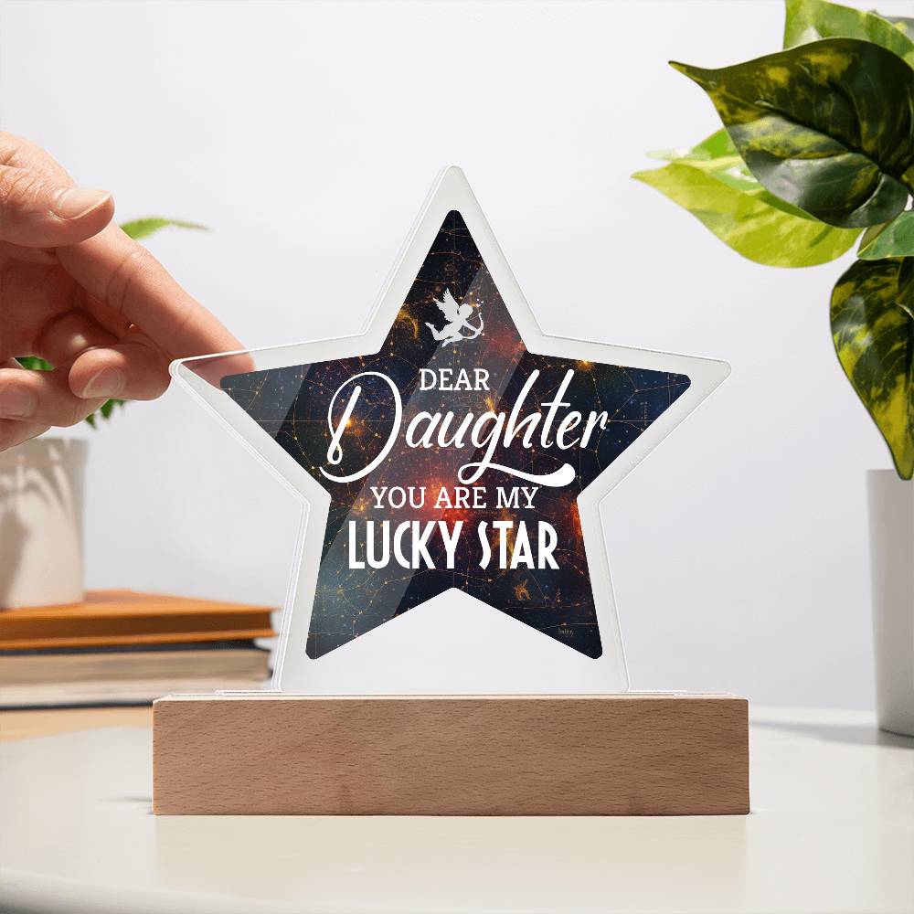 Acrylic Star Plaque - Dear Daughter You are my Lucky Star