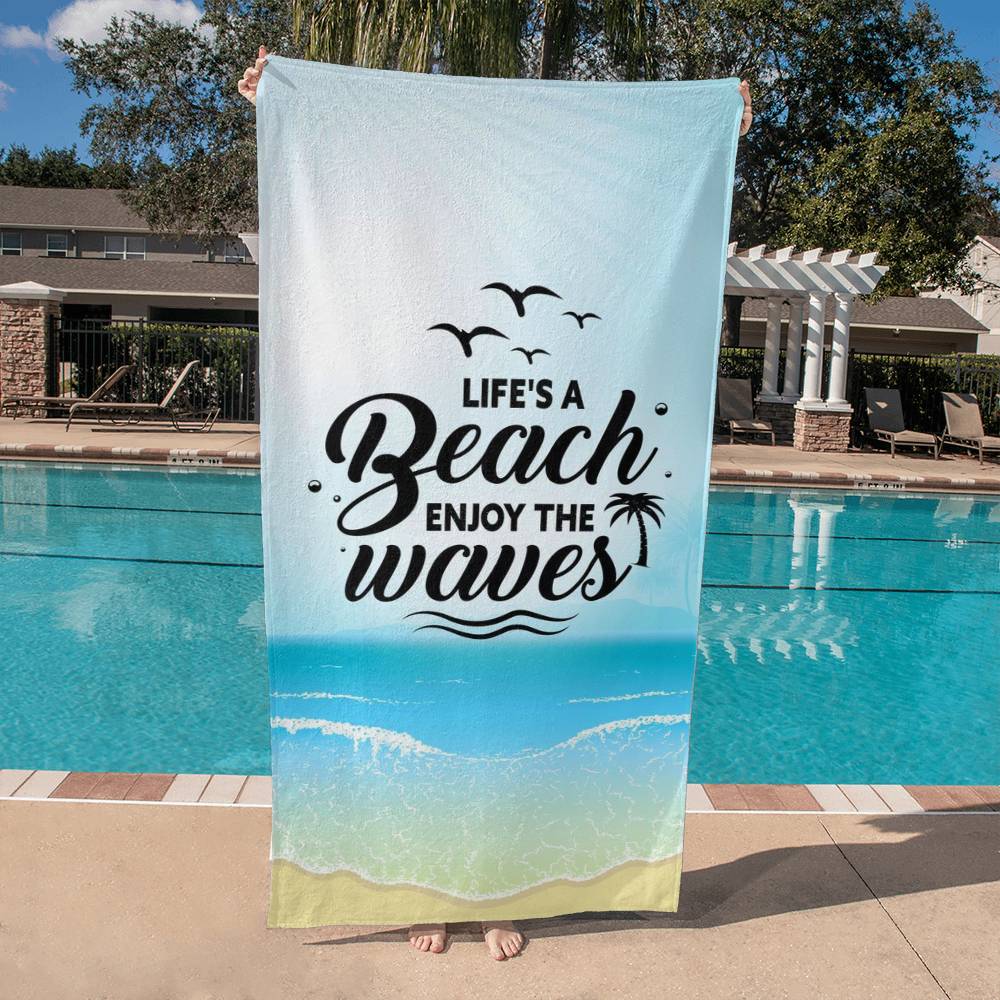 Beach Towel - LIFE'S A BEACH ENJOY THE WAVES