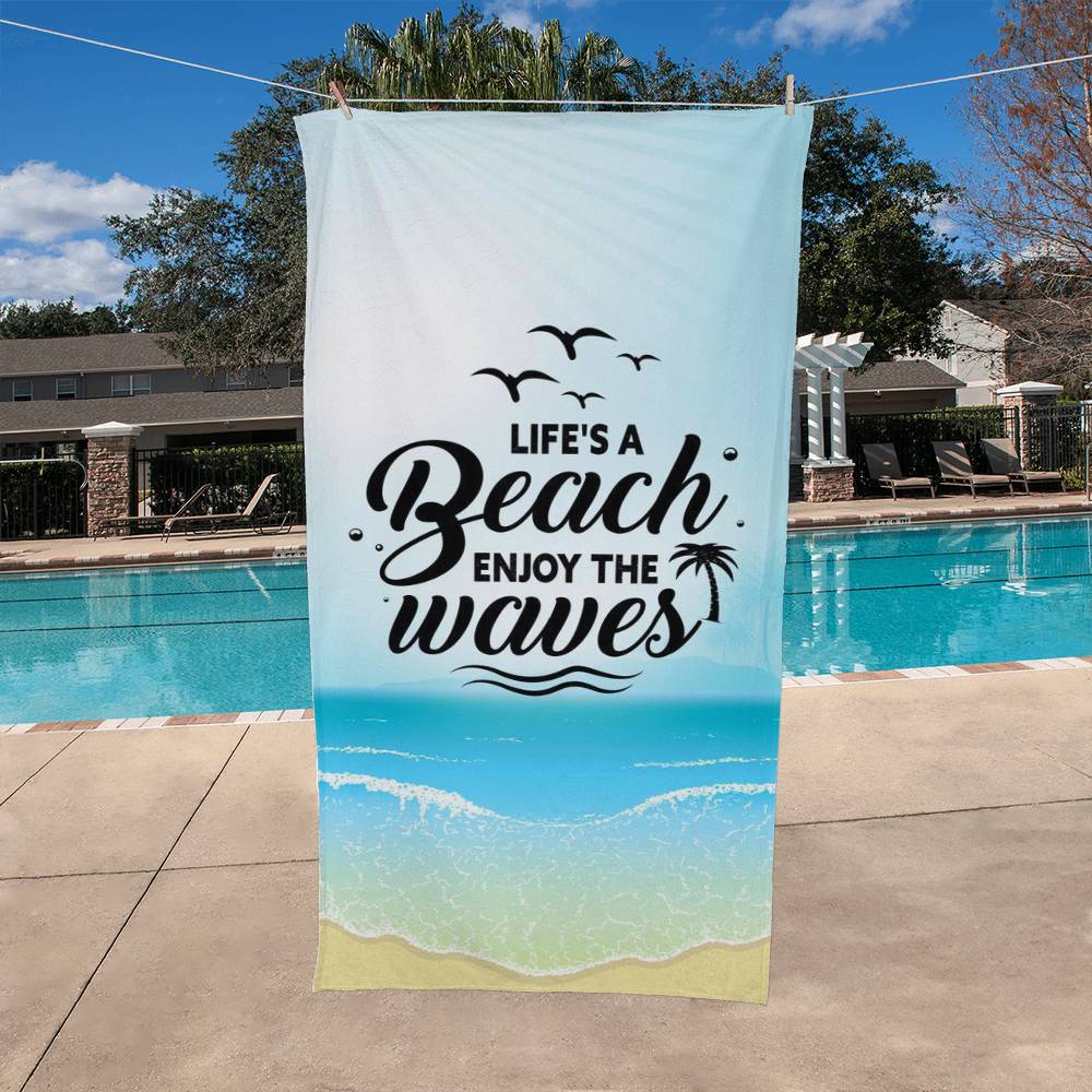 Beach Towel - LIFE'S A BEACH ENJOY THE WAVES