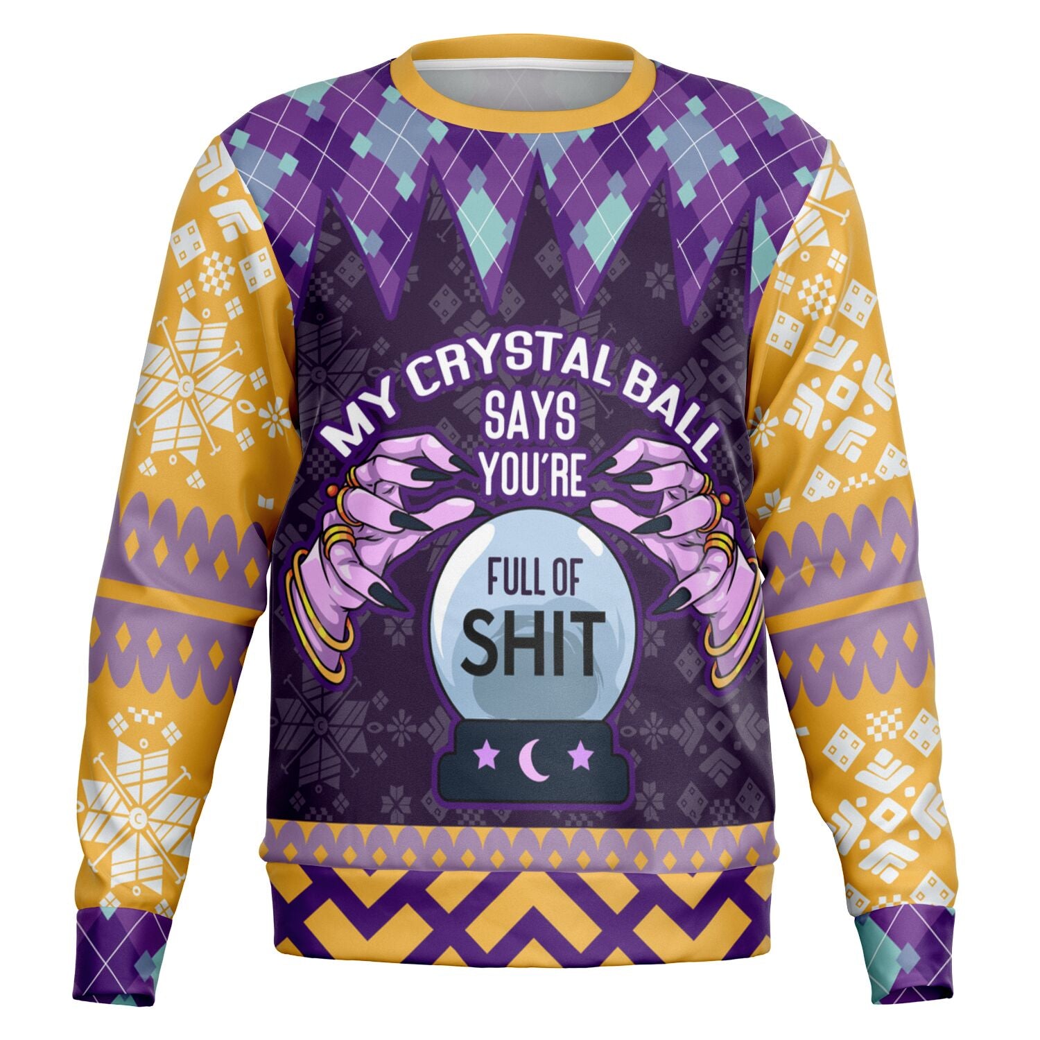 Christmas Sweatshirt - My Crystal Ball Says You’re Full of It