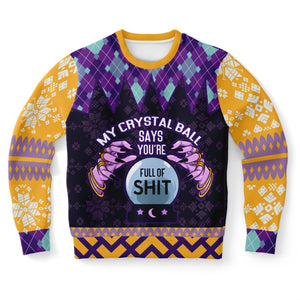 Christmas Sweatshirt - My Crystal Ball Says You’re Full of It