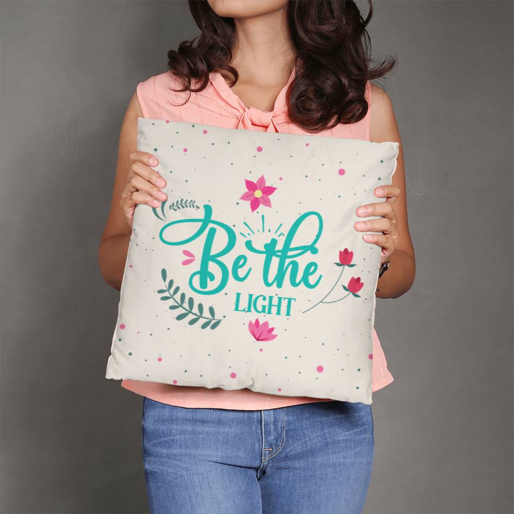 Classic Pillow - Be The Light