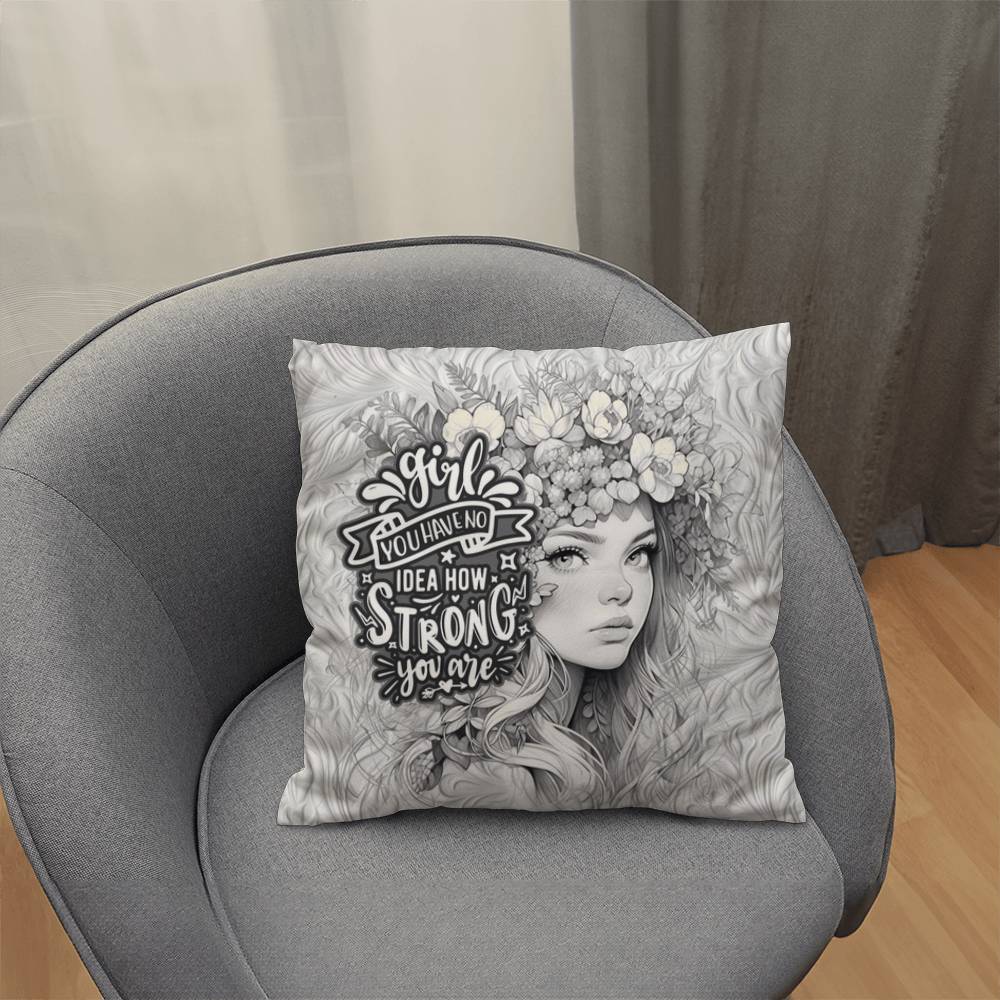 Classic Pillow Design-Girl you have no idea how strong you are