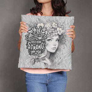 Classic Pillow Design-Girl you have no idea how strong you are