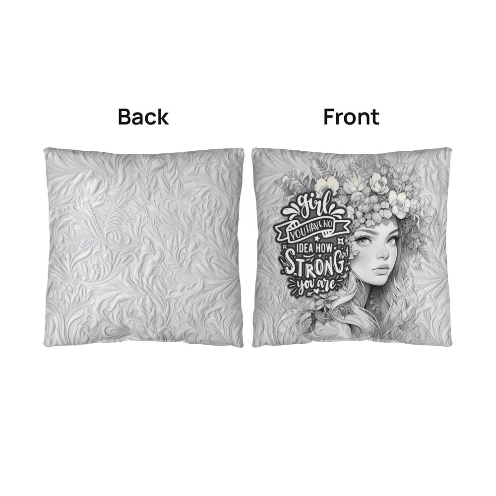 Classic Pillow Design-Girl you have no idea how strong you are