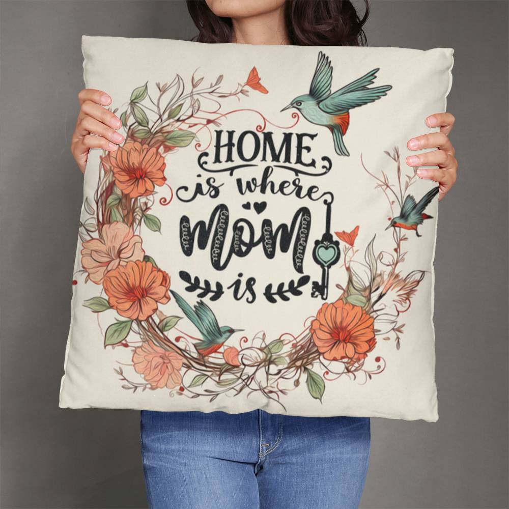 Classic Pillow Design-Home is where mom is