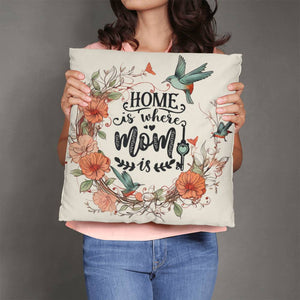 Classic Pillow Design-Home is where mom is