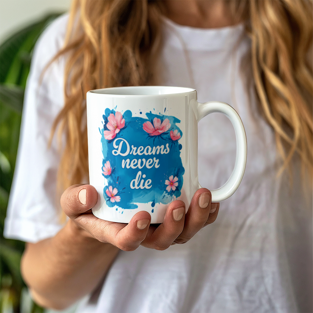 Custom-made 11 oz ceramic mug - Dreams Never Die