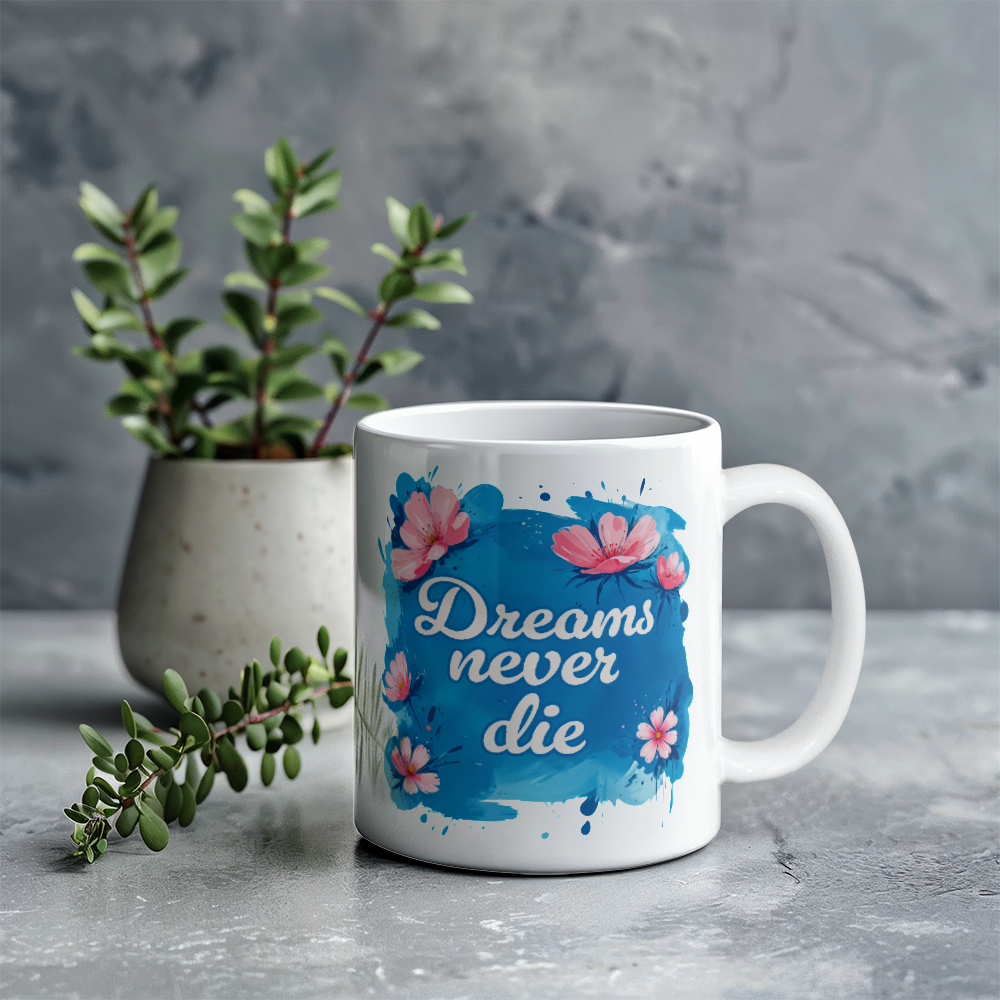 Custom-made 11 oz ceramic mug - Dreams Never Die