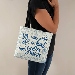 Do More Of What Makes You Happy - Classic Tote Bag