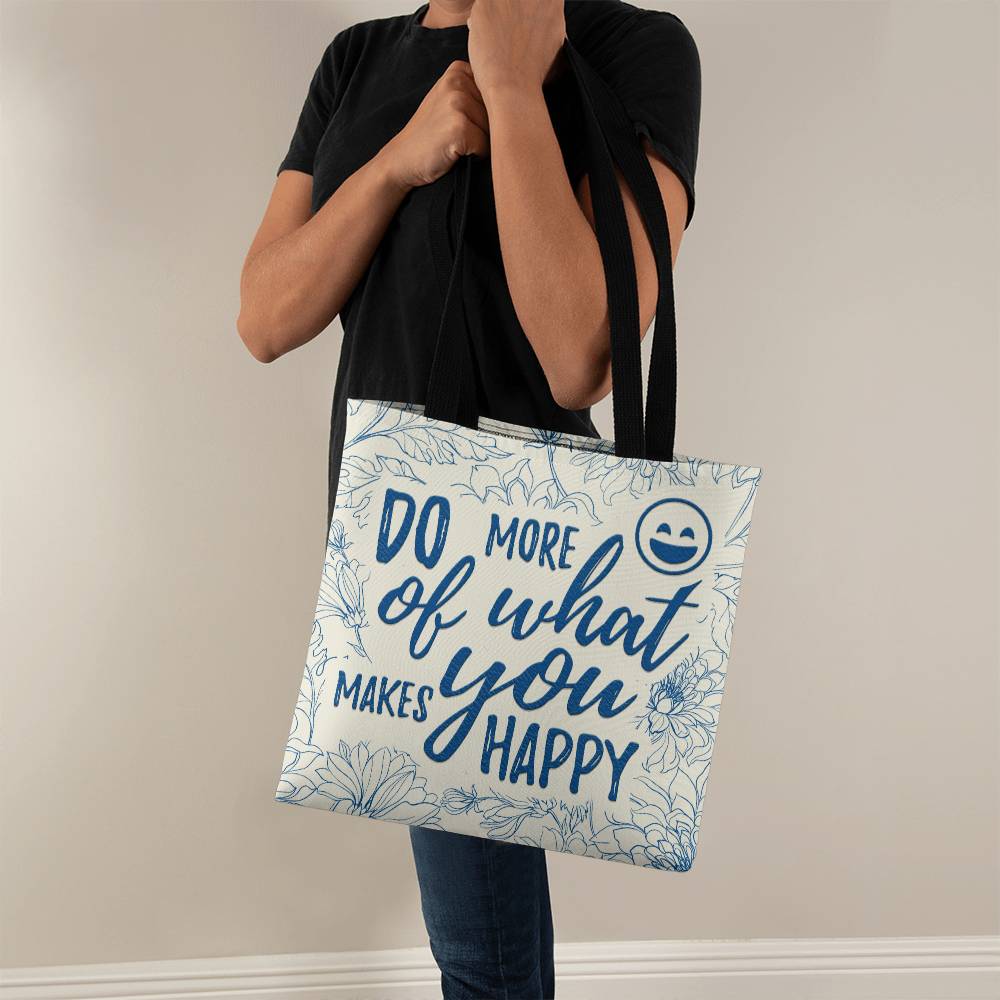 Do More Of What Makes You Happy - Classic Tote Bag