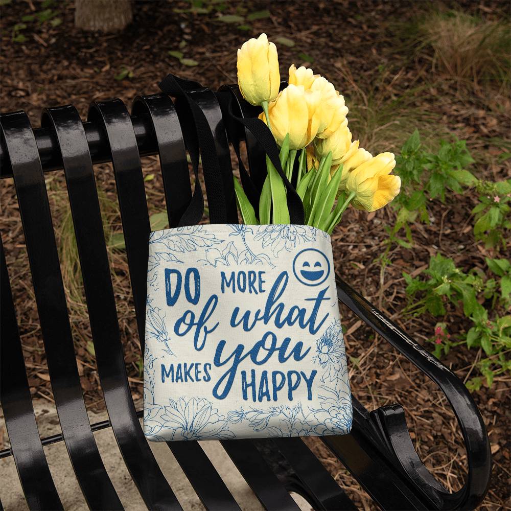 Do More Of What Makes You Happy - Classic Tote Bag