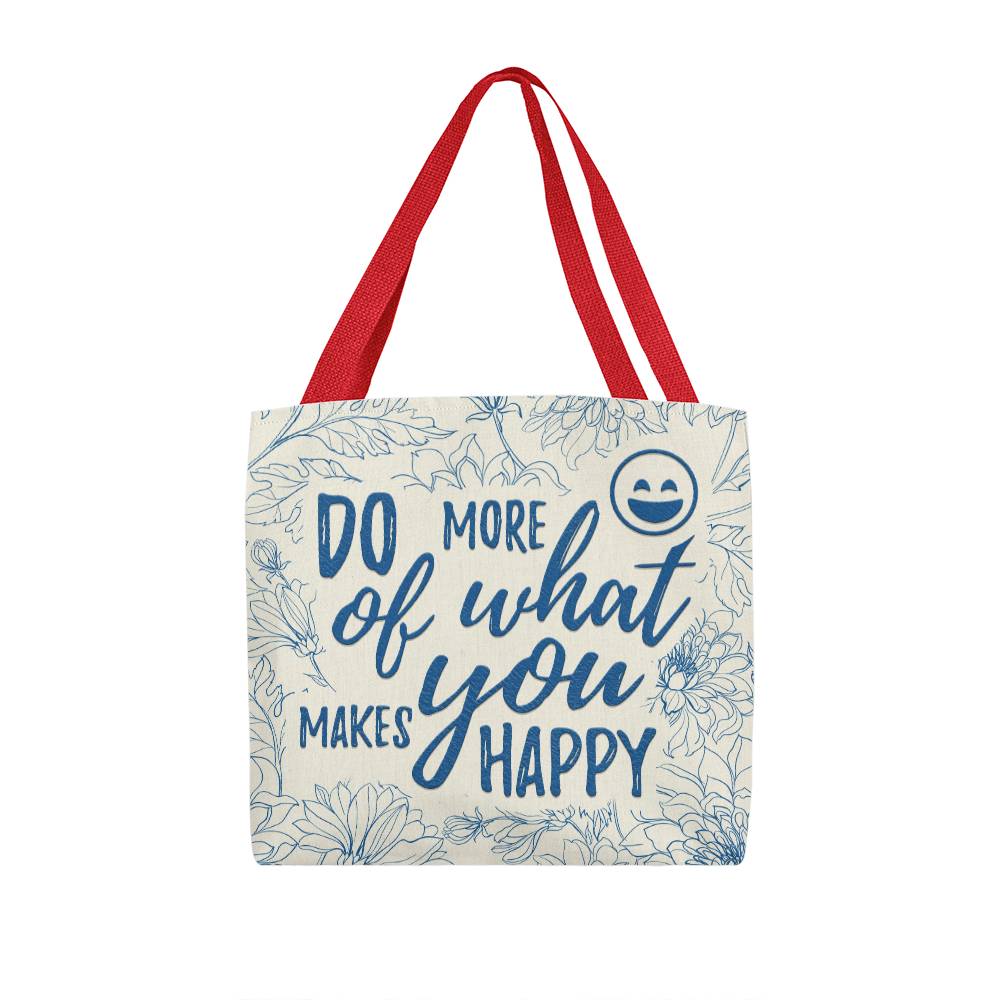 Do More Of What Makes You Happy - Classic Tote Bag