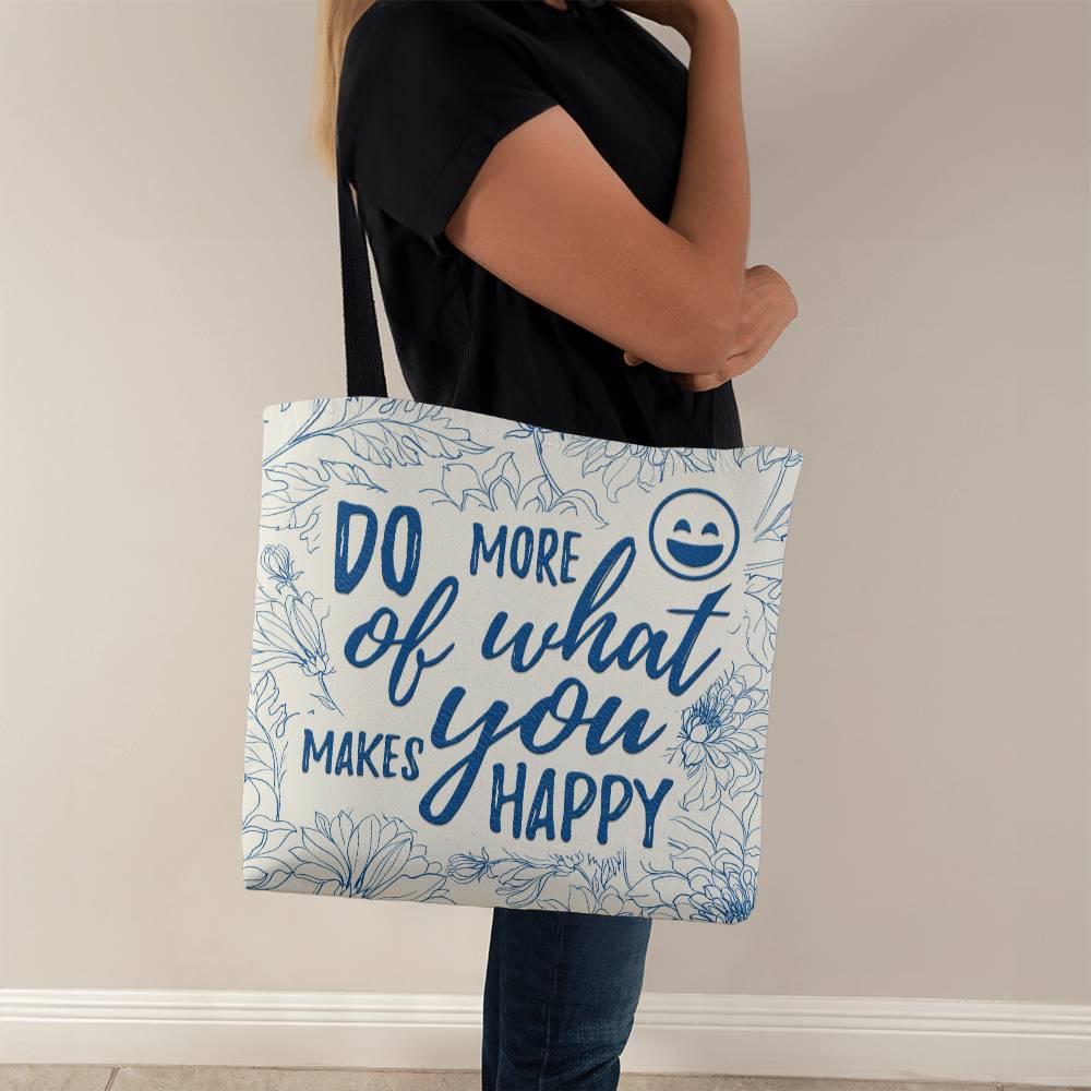 Do More Of What Makes You Happy - Classic Tote Bag