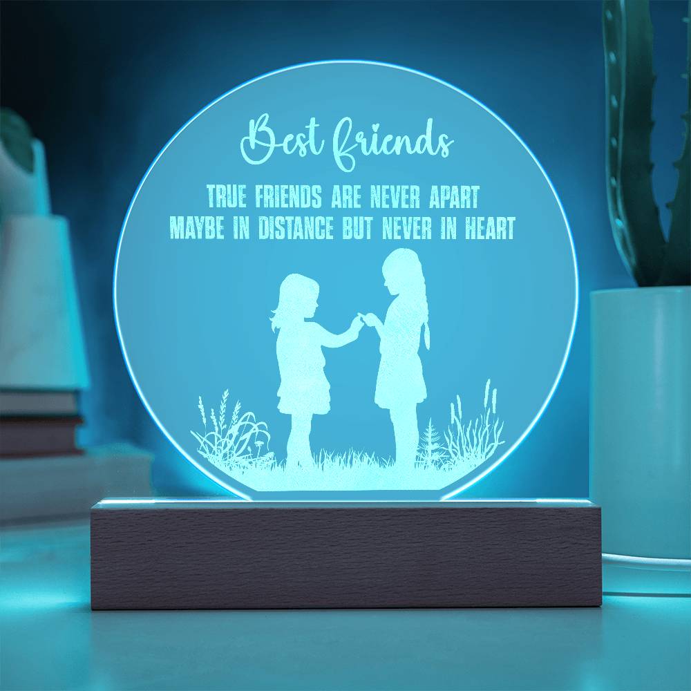 Engraved Acrylic Circle Plaque - Best friend - True friends are never apart