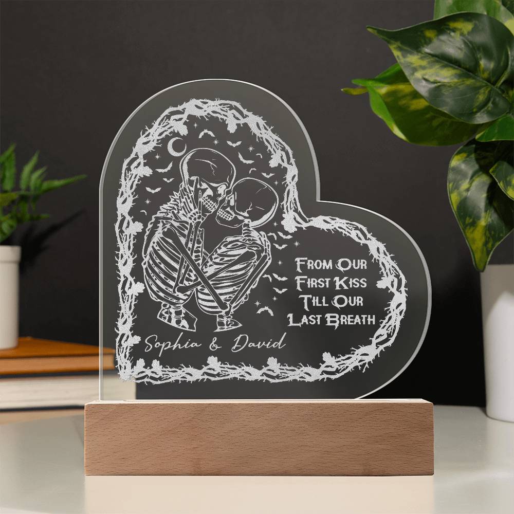 Engraved Acrylic Plaque - From Our First Kiss Till Our Last Breath