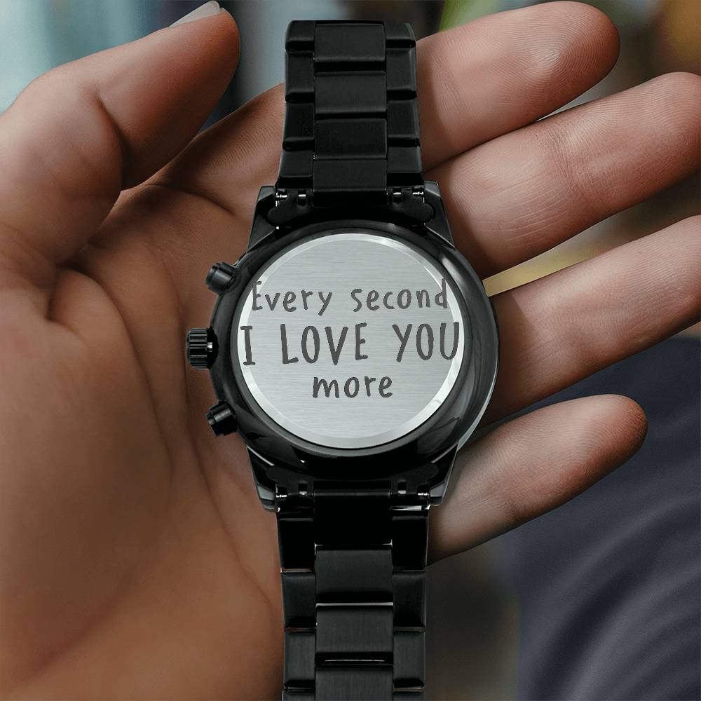 Engraved Black Chronograph Watch -Every second i love you more