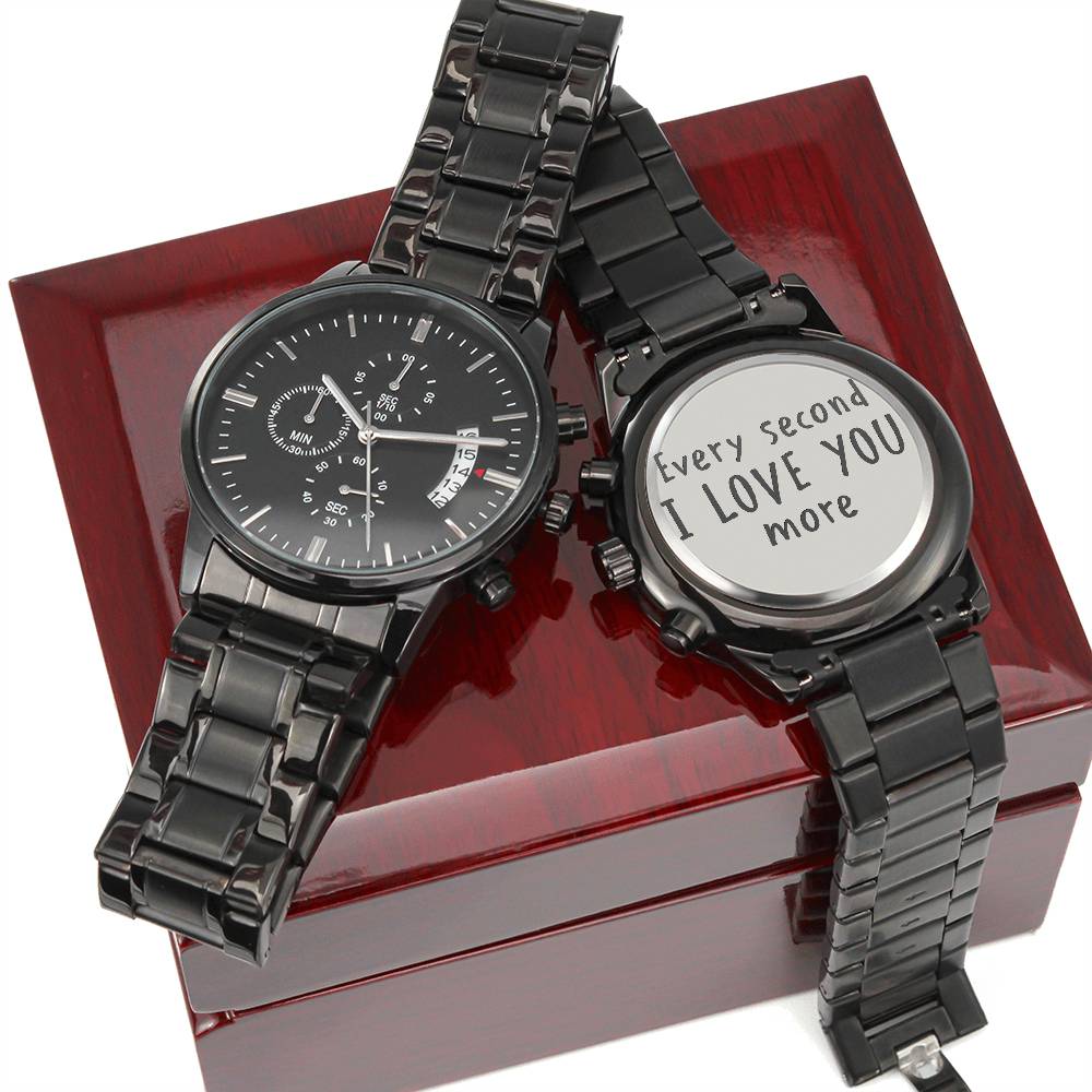 Engraved Black Chronograph Watch -Every second i love you more