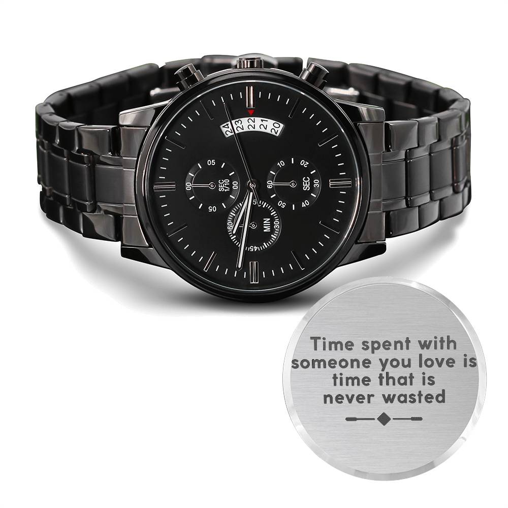 Engraved Black Chronograph Watch - Time spent with someone you love