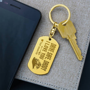 Engraved Dog Tag Keychain - Drive Safe Dad