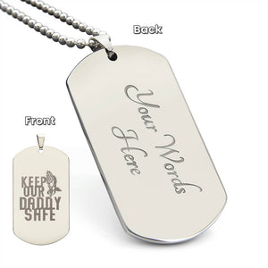 Engraved Dog Tag Necklace - Keep our daddy safe dad