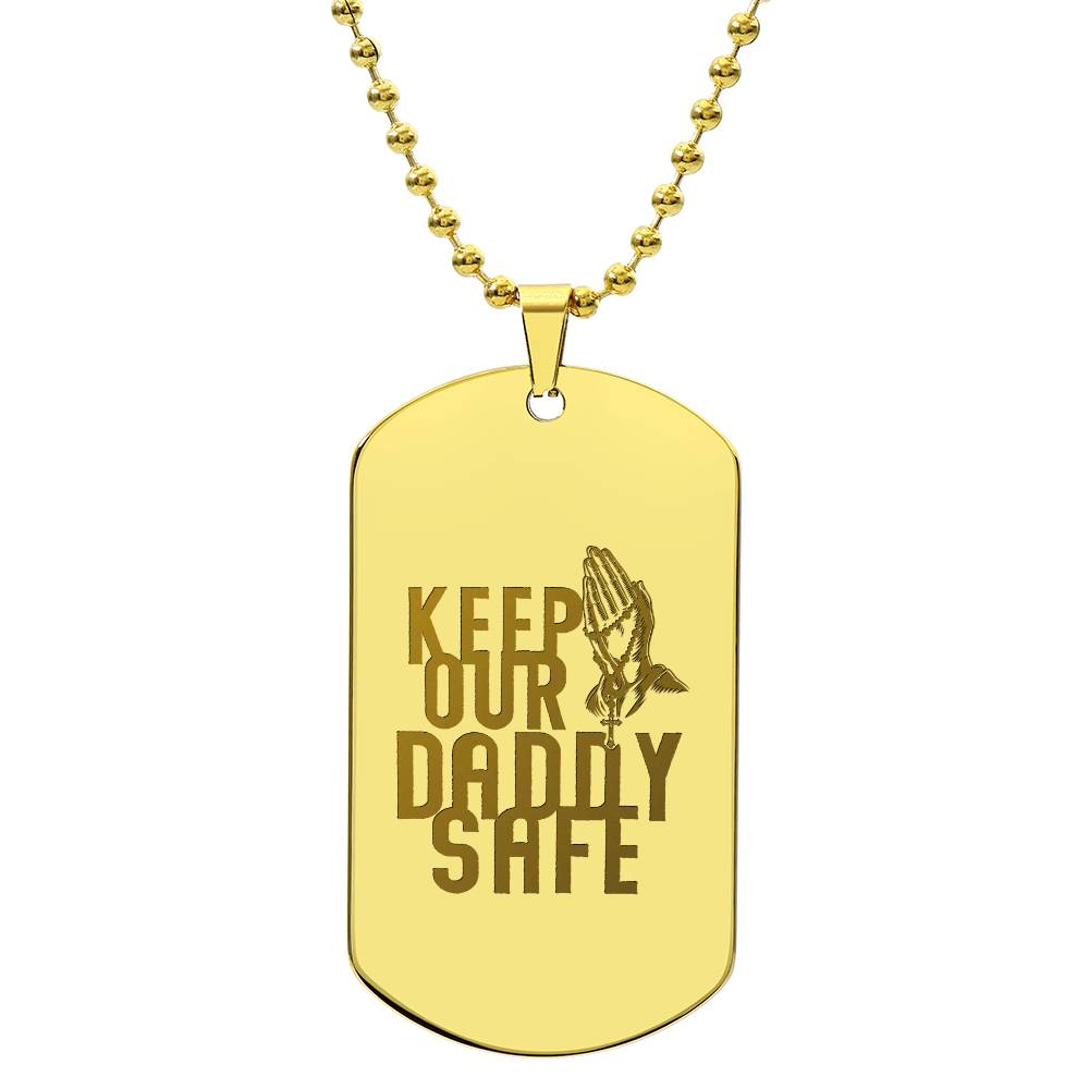 Engraved Dog Tag Necklace - Keep our daddy safe dad