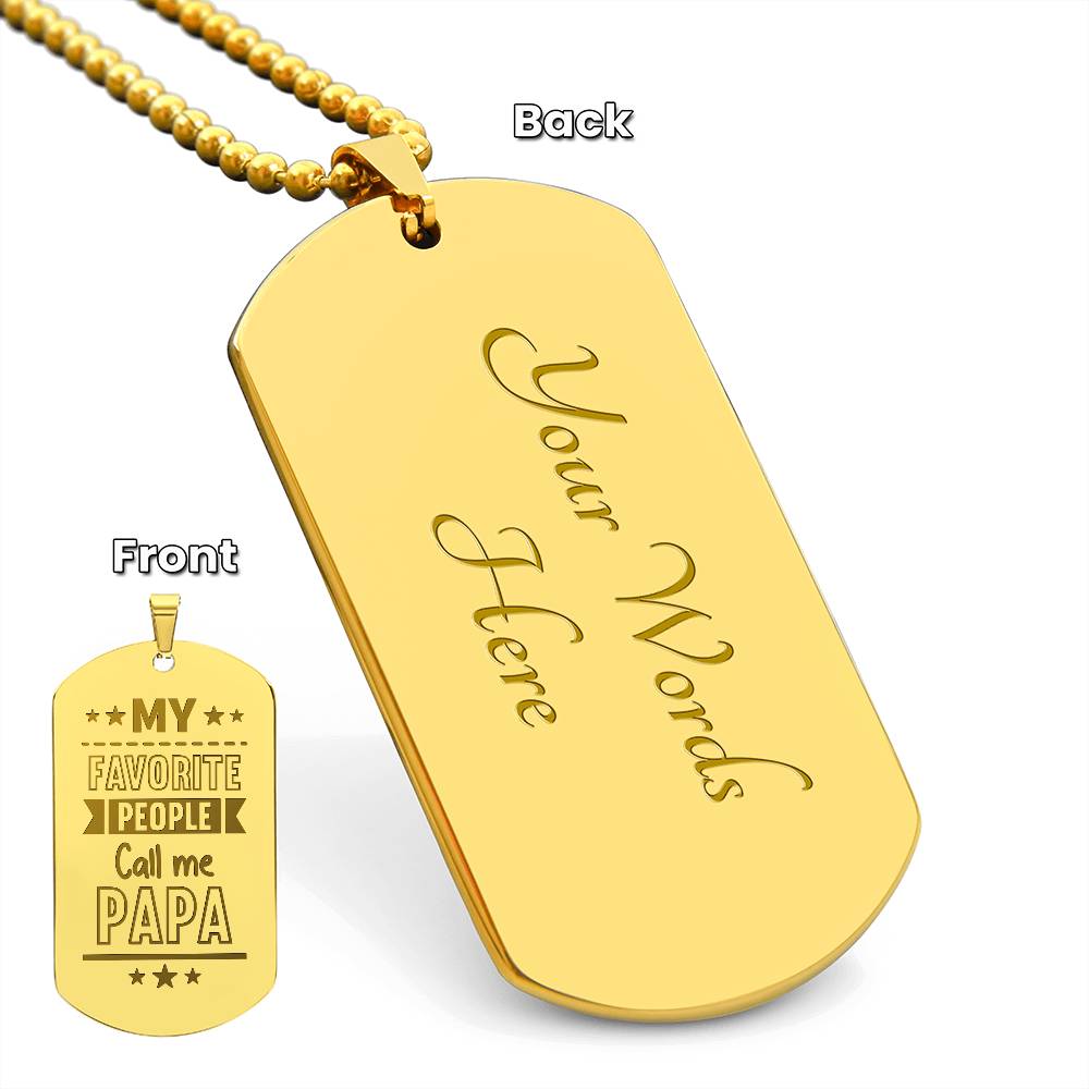 Engraved Dog Tag Necklace - My favorite people call me papa