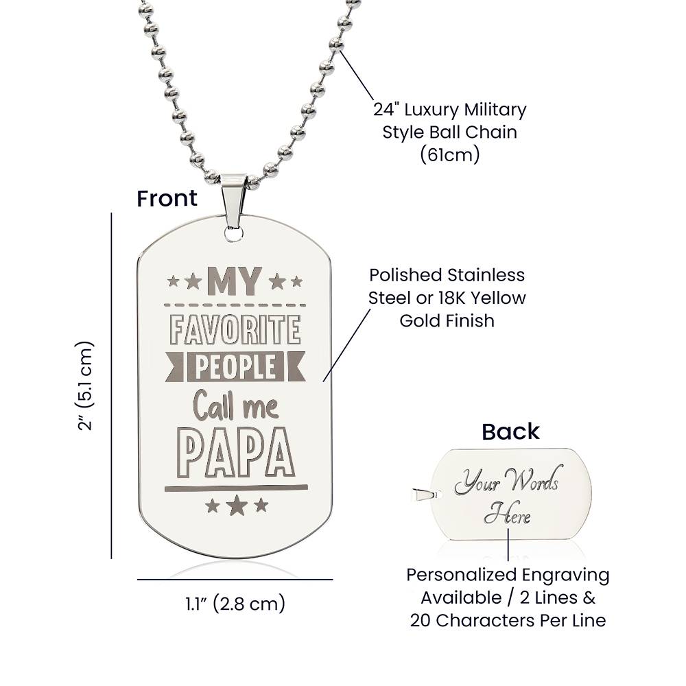 Engraved Dog Tag Necklace - My favorite people call me papa