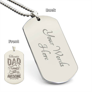 Engraved Dog Tag Necklace - Thanks Dad I turned out awesome