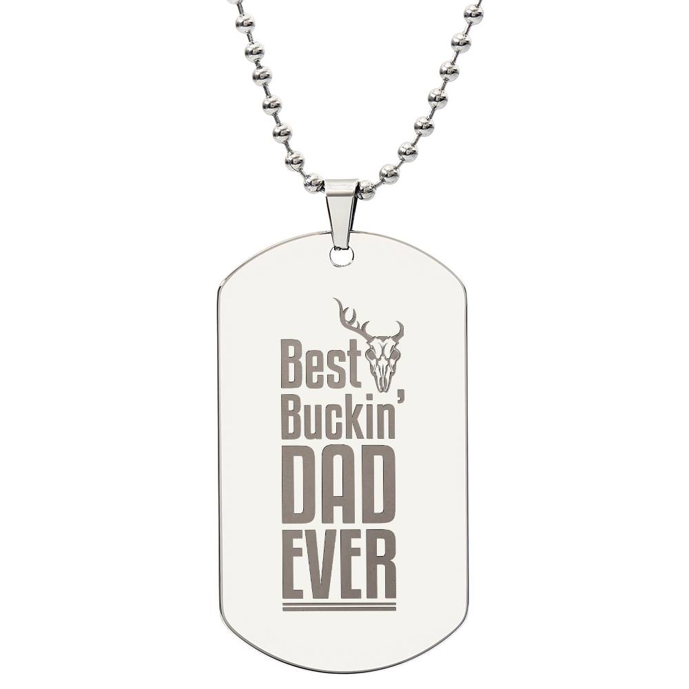 Engraved Dog Tag Necklace - The best buckin