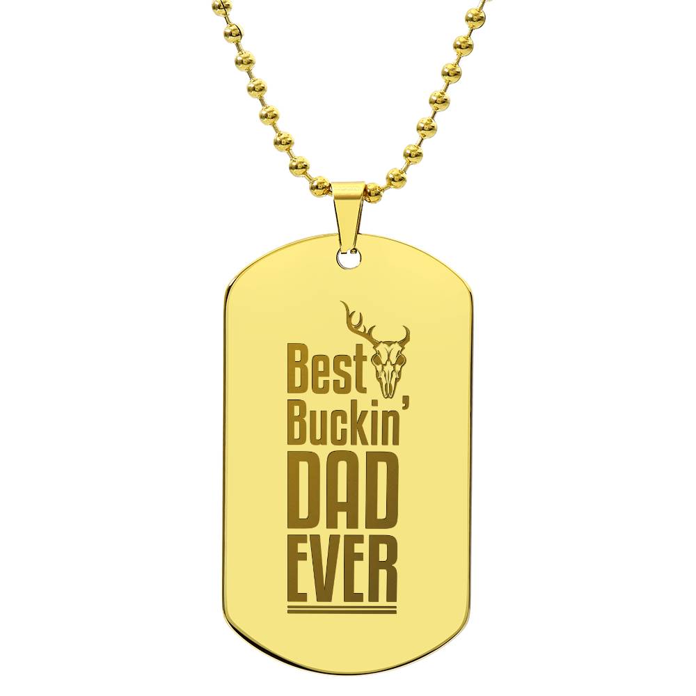 Engraved Dog Tag Necklace - The best buckin