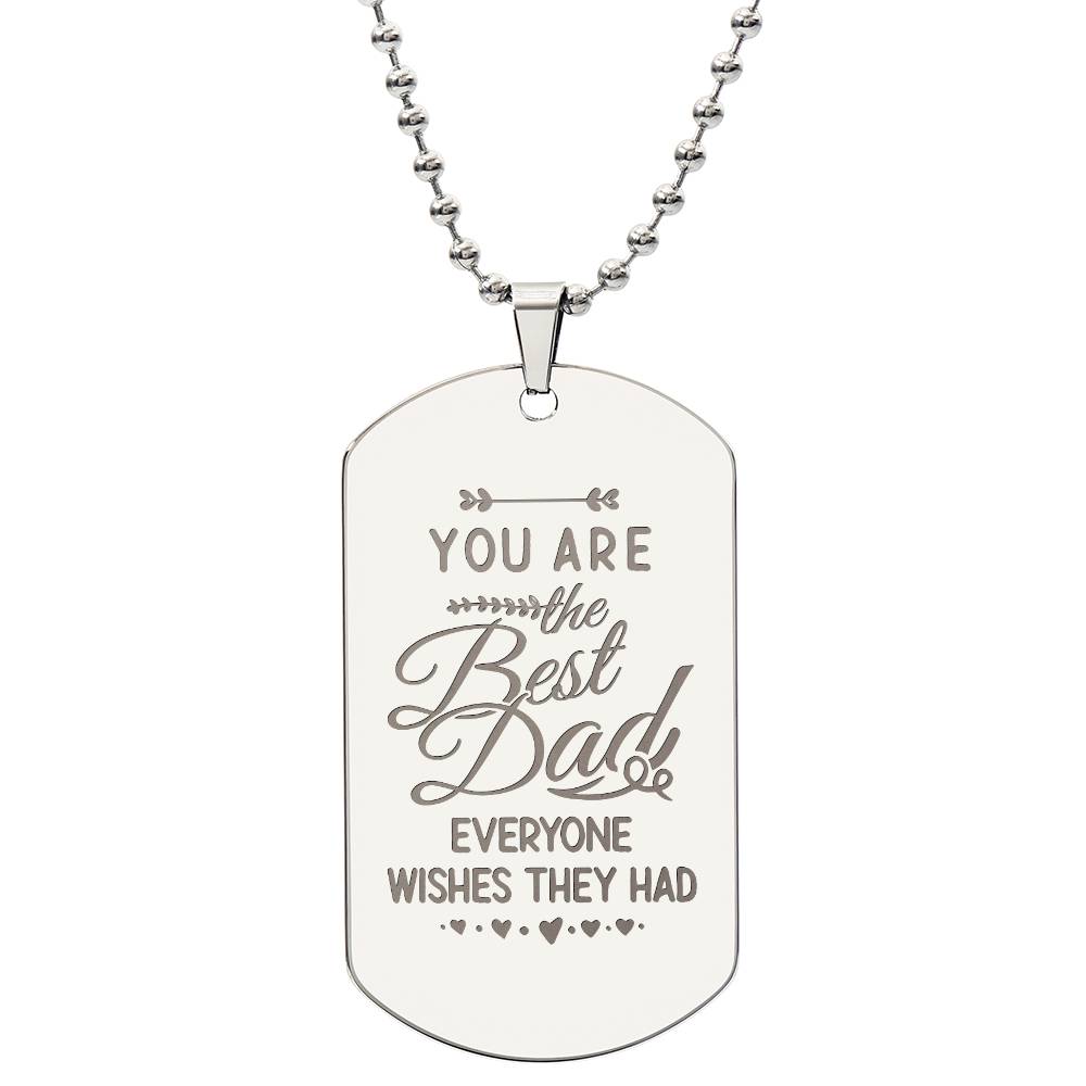 Engraved Dog Tag Necklace - You are the best dad