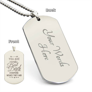 Engraved Dog Tag Necklace - You are the best dad