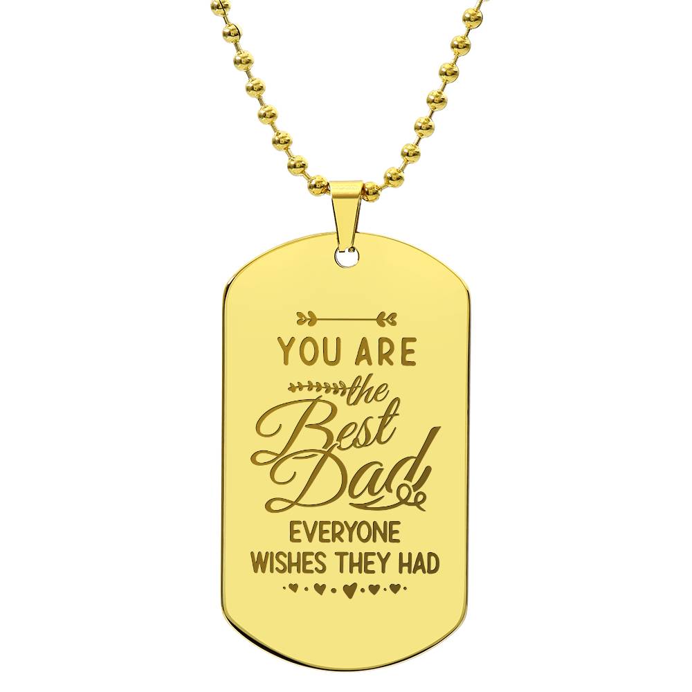 Engraved Dog Tag Necklace - You are the best dad