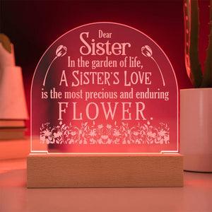 Engraved Dome Acrylic Plaque - Dear Sister In The Garden Of Life